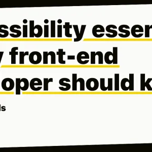 Accessibility essentials every front-end developer should know by Martijn Hols