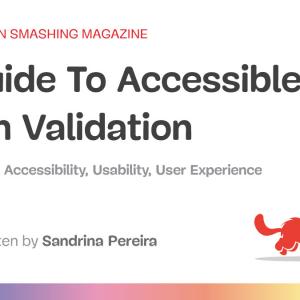 A Guide To Accessible Form Validation