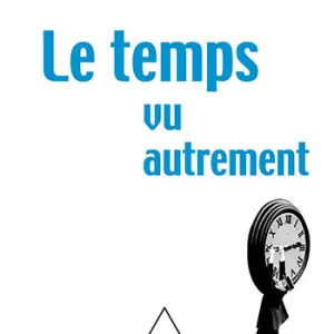 Le Temps vu autrement