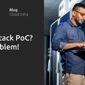 OpenStack PoC? No problem!