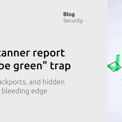 The “scanner report has to be green” trap 