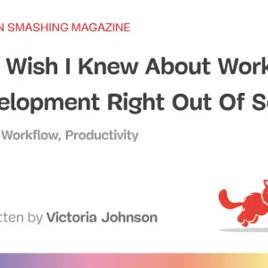What I Wish I Knew About Working In Development Right Out Of School