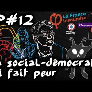 La social-démocratie qui fait peur (LFI, L'Engagement, RS, GRS) - #EspritDeParti 12