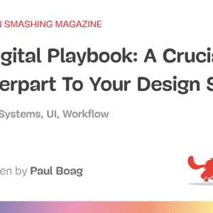 The Digital Playbook: A Crucial Counterpart To Your Design System