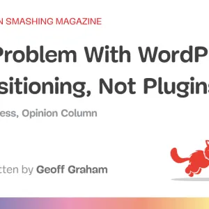 The Problem With WordPress Is Positioning, Not Plugins