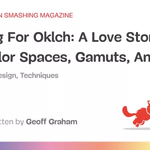 Falling For Oklch: A Love Story Of Color Spaces, Gamuts, And CSS