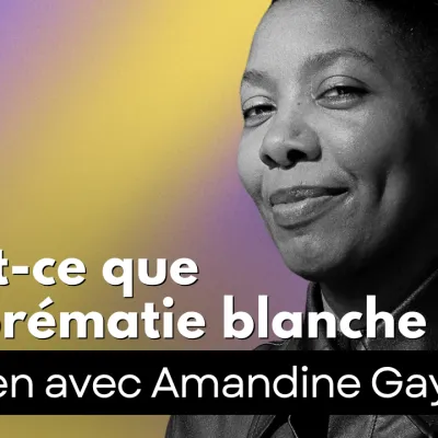 Qu’est-ce que la suprématie blanche ? Entretien avec Amandine Gay
