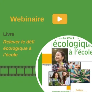 Webinaire « Relever le défi écologique à l’école »