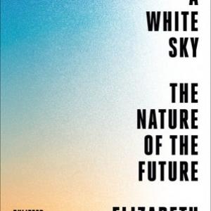 Under a White Sky by Elizabeth Kolbert: 9780593136270 | PenguinRandomHouse.com: Books