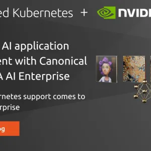 Canonical accelerates AI Application Development with NVIDIA AI Enterprise