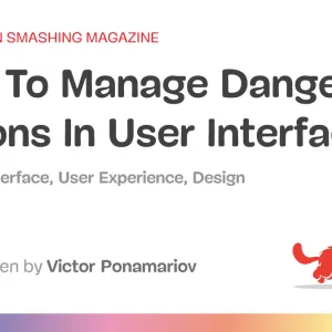How To Manage Dangerous Actions In User Interfaces