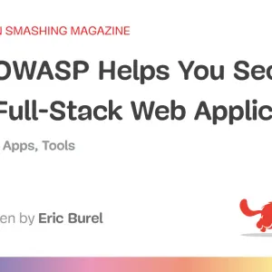 How OWASP Helps You Secure Your Full-Stack Web Applications