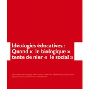 Idéologies éducatives : Quand « le biologique » est utilisé pour nier « le social »