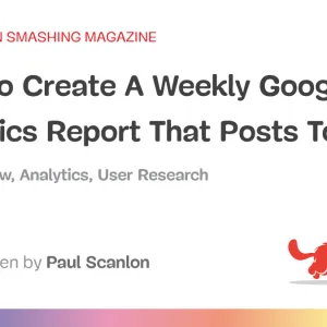 How To Create A Weekly Google Analytics Report That Posts To Slack