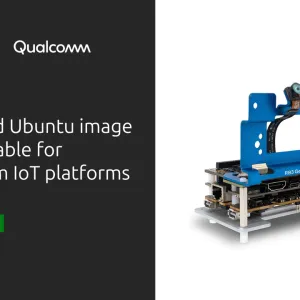Canonical announces public beta of optimized Ubuntu image for Qualcomm IoT platforms