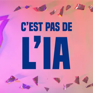 C’EST PAS DE L’IA