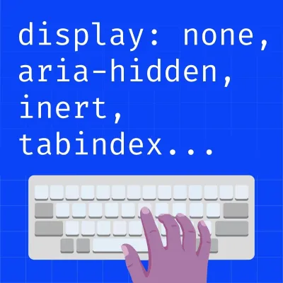 Comment gérer la visibilité, le focus clavier et le rendu dans les technologies d’assistance des éléments de façon accessible