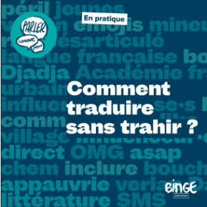 En pratique | Comment traduire sans trahir