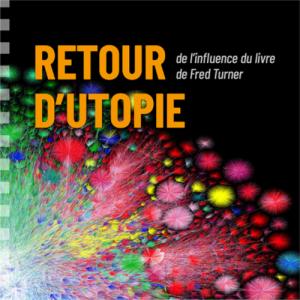 Retour d’utopie. De l’influence du livre de Fred Turner