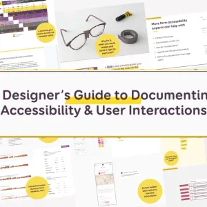 A Designer’s Guide to Documenting Accessibility & User Interactions