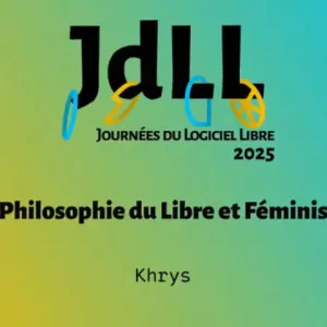 IA, Philosophie du Libre et Féminisme - Khrys - JdLL2025