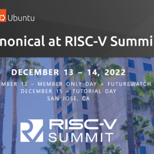 Canonical Presence at RISC-V Summit 2022