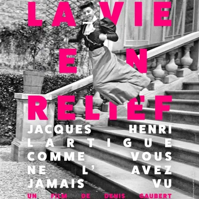 Cinéma : « La Vie en relief-Jacques Henri Lartigue »  de Denis Gaubert