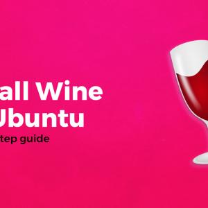 How to Install the Latest Version of Wine on Ubuntu