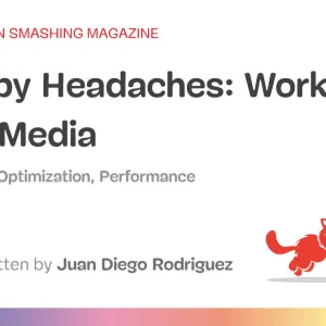 Gatsby Headaches: Working With Media (Part 2)
