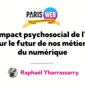 L’impact psychosocial de l’IA sur le futur de nos métiers du numérique — Paris Web