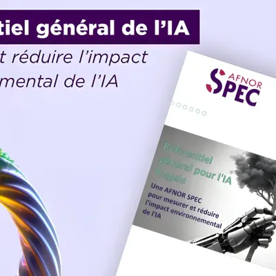 Un référentiel pour mesurer et réduire l’impact environnemental de l’IA | Groupe AFNOR