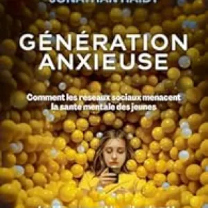 Génération anxieuse - Jonathan Haidt - Babelio