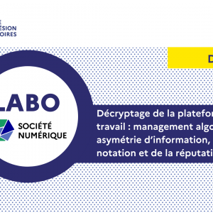 [Dossier] Décryptage de la plateformisation du travail : management algorithmique, asymétrie d’information, économie de la notation et de la réputation