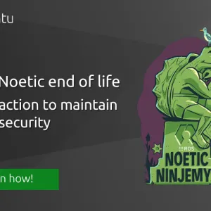 ROS Noetic is EOL – take action to maintain fleet security