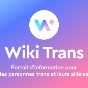 Wiki Trans — Site d'information pour les personnes trans et leurs proches