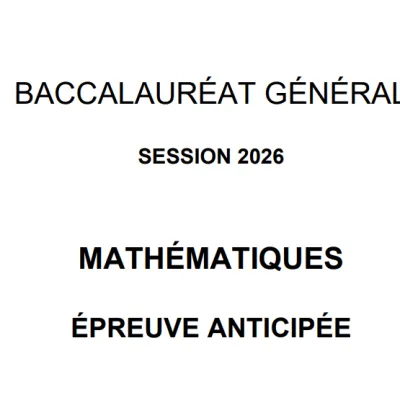 Découvrez les sujets de mathématiques pour l’épreuve anticipée (BAC 2026)