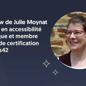 Interview de Julie Moynat, experte en accessibilité numérique et membre du jury de certification d’Access42