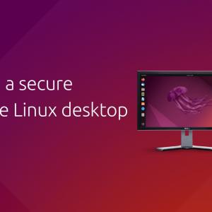 How Ubuntu Pro delivers enhanced security and manageability for Linux Desktop users