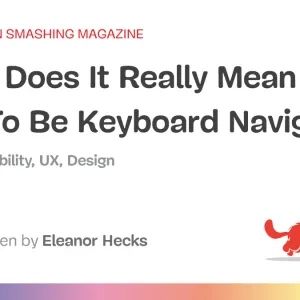 What Does It Really Mean For A Site To Be Keyboard Navigable