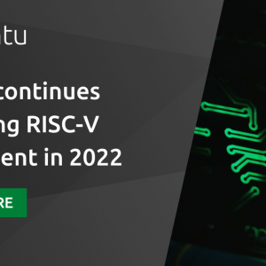 Ubuntu continues expanding RISC-V enablement in 2022