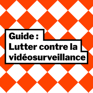 Guide pour lutter contre la vidéosurveillance