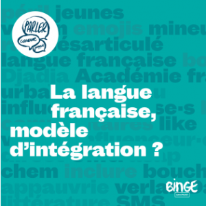 La langue française, modèle d'intégration ?