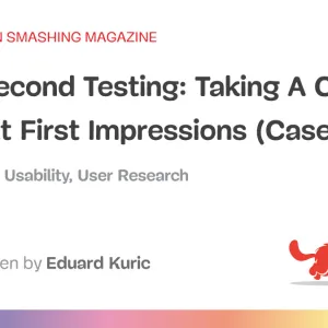 Five-Second Testing: Taking A Closer Look At First Impressions (Case Study)