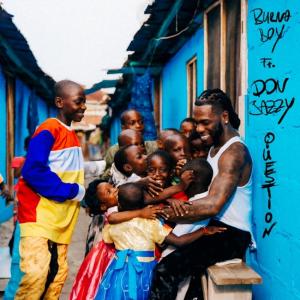 Burna Boy – “Question” (Feat. Don Jazzy)