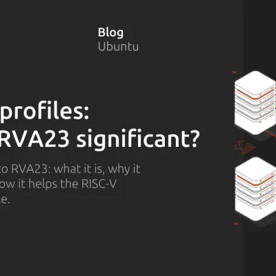 RISC-V profiles – why is RVA23 significant?