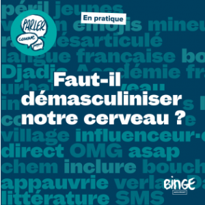 En pratique | Faut-il démasculiniser notre cerveau ?