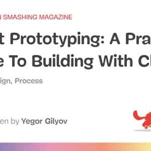 Intent Prototyping: A Practical Guide To Building With Clarity (Part 2)