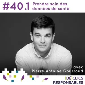 #40.1 Prendre soin des données de santé - avec Pierre-Antoine Gourraud | Ausha