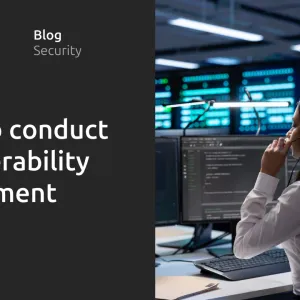 How to conduct a vulnerability assessment