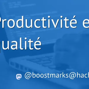 Productivité et qualité · Boris Schapira
